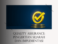 Quality Assurance: Pengertian Sejarah dan Implementasi