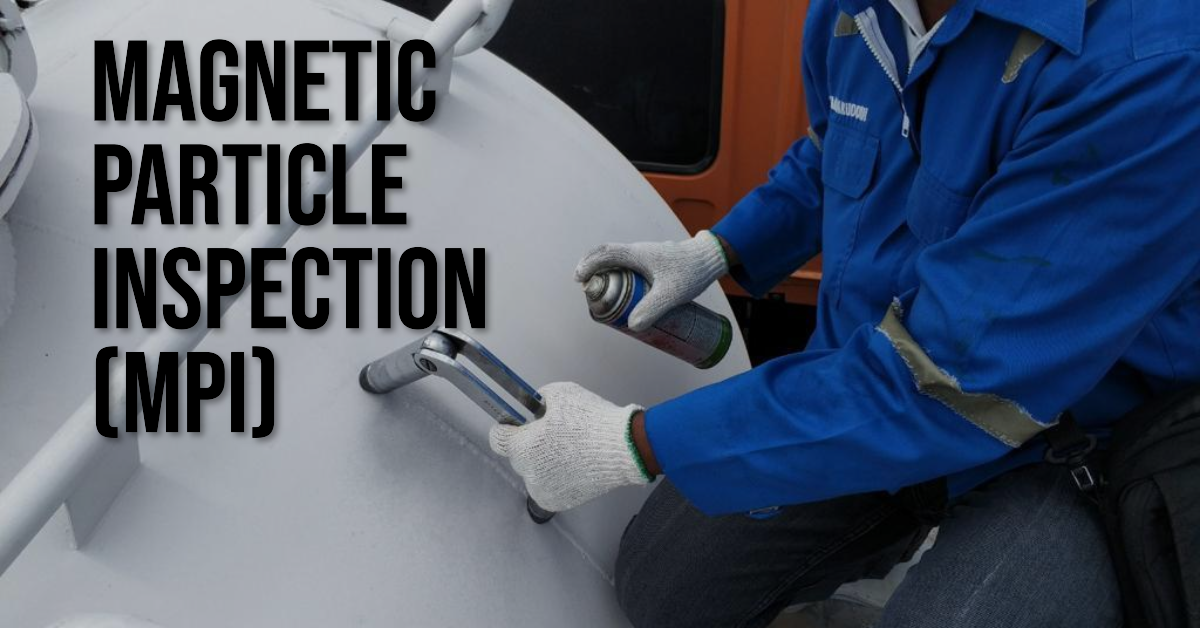 Magnetic Particle Inspection (MPI)
