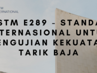 Astm E289 - standar internasional untuk pengujian kekuatan tarik baja