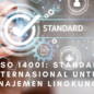 ISO 14001: Standar Internasional untuk Manajemen Lingkungan